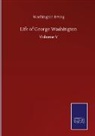 Washington Irving - Life of George Washington
