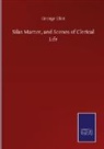 George Eliot - Silas Marner, and Scenes of Clerical Life