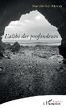 Khamylle-Abel Delalande - L'alibi des profondeurs