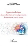 Jean-Sébastien Morvan - Approche clinique des professions d'enseignement, d'éducation, et de soins