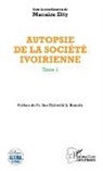 Macaire Etty - Autopsie de la société ivoirienne Tome 1