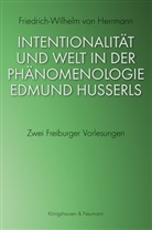 Friedrich-Wilhelm von Herrmann - Intentionalität und Welt in der Phänomenologie Edmund Husserls