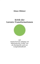 Klaus Ohlmer - Kritik der Lorentz-Transformationen