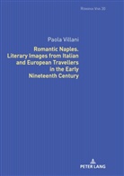 Paola Villani, Uta Felten - Romantic Naples. Literary Images from Italian and European Travellers in the Early Nineteenth Century