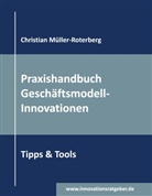 Christian Müller-Roterberg - Praxishandbuch Geschäftsmodell-Innovationen