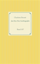 Charlotte Brontë - Jane Eyre. Eine Autobiographie