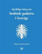 Magnus Fredrik Lundgren, Heimskringla Reprint - Språkliga intyg om hednisk gudatro i Sverige