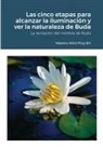 Association Du Vrai Coeur, Ping-Shi Xiao, Association Du Vrai Coeur - Las cinco etapas para alcanzar la iluminación y ver la naturaleza de Buda