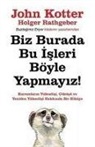 JOHN KOTTER - Biz Burada Bu Isleri Böyle Yapmiyoruz