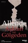 Isabel Allende - Asktan ve Gölgeden