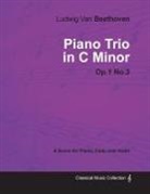 Ludwig van Beethoven - Ludwig Van Beethoven - Piano Trio in C minor - Op. 1/No. 3 - A Score for Piano, Cello and Violin