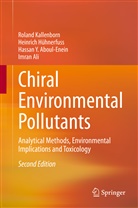 Aboul-Enei, Hassan Y. Aboul-Enein, Imran Ali, Heinric Hühnerfuss, Heinrich Hühnerfuss, Rolan Kallenborn... - Chiral Environmental Pollutants