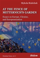 Mykola Riabchuk, Andrea Umland, Andreas Umland - At the Fence of Metternich's Garden