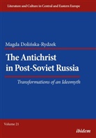 Magda Dolinska-Rydzek, Reinhar Ibler, Reinhard Ibler - The Antichrist in Post-Soviet Russia: Transformations of an Ideomyth