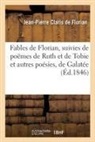 Jean-Pierre Claris De Florian, Antoine de la Motte, Florian-j p c - Fables de florian, suivies de