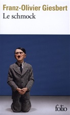 F.-O. Giesbert, Franz-Olivier Giesbert, Giesbert F-O. - Le schmock