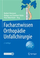 Harrasser, Peter Biberthaler, Rüdige Eisenhart-Rothe, Rüdiger Eisenhart-Rothe, Norbert Harrasser, Rüdige von Eisenhart-Rothe... - Facharztwissen Orthopädie Unfallchirurgie