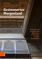 Hartmuth, Hartmuth, Maximilian Hartmuth, Maximilian Hartmuth, Juli Rüdiger, Julia Rüdiger - Gezimmertes Morgenland
