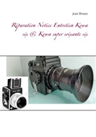 Jean Bruno - Réparation Notice Entretien Kowa six & Kowa super soixante six