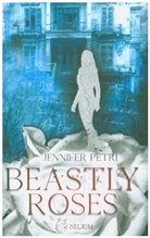 Jennifer Petri, Jennifer Petry - Beastly Roses