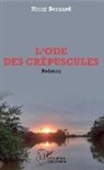 Bernard Necké - L'ode des crépuscules. Poèmes