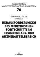 Eberhard Wille - Herausforderungen des medizinischen Fortschritts im Krankenhaus- und Arzneimittelbereich