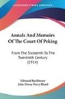Edmund Backhouse, John Otway Percy Bland - Annals And Memoirs Of The Court Of Peking