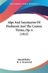 Samuel Butler, R. A. Streetfeild - Alps And Sanctuaries Of Piedmont And The Canton Ticino, Op. 6 (1913)