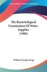 William George Savage - The Bacteriological Examination Of Water-Supplies (1906)