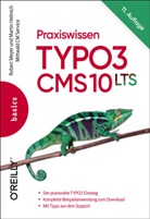 Martin Helmich, Rober Meyer, Robert Meyer - Praxiswissen TYPO3 CMS 10 LTS