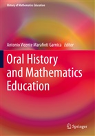 Antonio Vicente Marafioti Garnica, Antoni Vicente Marafioti Garnica, Antonio Vicente Marafioti Garnica - Oral History and Mathematics Education