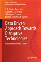 Tanupriya Choudhury, Tanupriya Choudhury et al, Hussain Falih Mahdi, Thinagaran Perumal, T P Singh, T. P. Singh... - Data Driven Approach Towards Disruptive Technologies