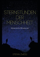 Stefan Zweig - Sternstunden der Menschheit