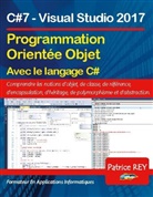 Patrice Rey - Programmation orientee objet avec C#7 (edition reliee)