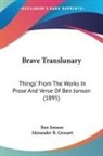Ben Jonson - Brave Translunary