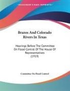 Committee On Flood Control - Brazos And Colorado Rivers In Texas