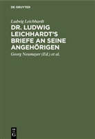 Ludwig Leichhardt, Geographische Gesellschaft, Geographische Gesellschaft &lt;Hamburg&gt;, Otto Leichhardt, Georg Neumayer - Dr. Ludwig Leichhardt's Briefe an seine Angehörigen