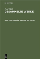 Paul Tillich, Renate Albrecht - Paul Tillich: Gesammelte Werke - Band 9: Die religiöse Substanz der Kultur