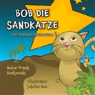 Fran Bonkowski, Frank Bonkowski, Jubilee Bonkowski - Bob die Sandkatze