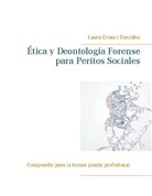 Laura Crous i Gonzàlez - Ética y Deontología Forense para Peritos Sociales