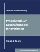 Christian Müller-Roterberg - Praxishandbuch Geschäftsmodell-Innovationen