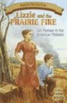 Gail Wood, Gail Ann Wood - Lizzie and the Prairie Fire: Girl Pioneer in the American Midwest