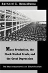 Bernard C. Beaudreau - Mass Production, the Stock Market Crash, and the Great Depression