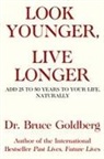 Bruce Goldberg - Look Younger, Live Longer