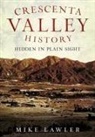 Mike Lawler - Crescenta Valley History: Hidden in Plain Sight