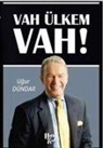 Ugur Dündar - Vah Ülkem Vah