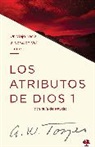 A W Tozer, A. W. Tozer - Los Atributos de Dios - Vol. 1 / The Attributes of God - Volume 1: A Journey Into the Father's Heart