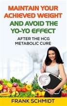 Frank Schmidt - Maintain your Achieved Weight - and Avoid the Yo-Yo Effect