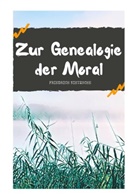 Friedrich Nietzsche - Zur Genealogie der Moral