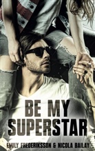 Nicola Bailay, Emil Frederiksson, Emily Frederiksson - Be my Superstar